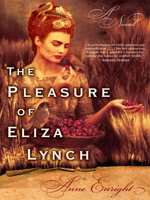 Title details for The Pleasure of Eliza Lynch by Anne Enright - Available